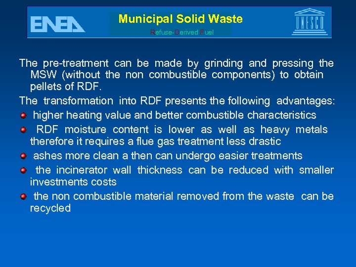 Municipal Solid Waste Refuse-Derived Fuel The pre-treatment can be made by grinding and pressing