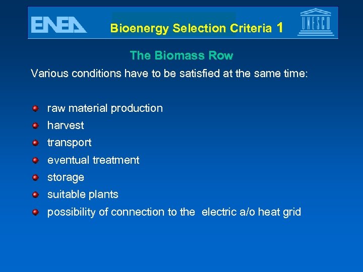 Bioenergy Selection Criteria 1 The Biomass Row Various conditions have to be satisfied at