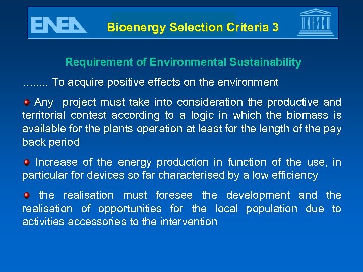 Bioenergy Selection Criteria 3 Requirement of Environmental Sustainability …. . . To acquire positive