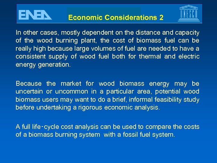 Economic Considerations 2 In other cases, mostly dependent on the distance and capacity of