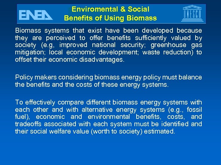 Enviromental & Social Benefits of Using Biomass systems that exist have been developed because
