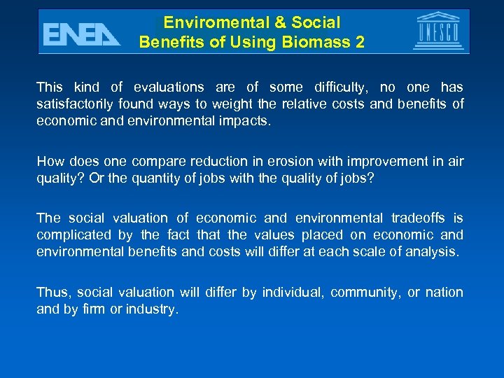 Enviromental & Social Benefits of Using Biomass 2 This kind of evaluations are of
