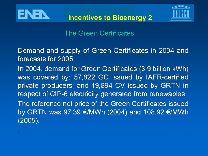 Incentives to Bioenergy 2 The Green Certificates Demand supply of Green Certificates in 2004