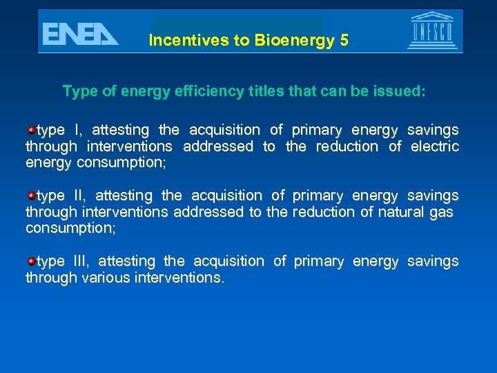 Incentives to Bioenergy 5 Type of energy efficiency titles that can be issued: type