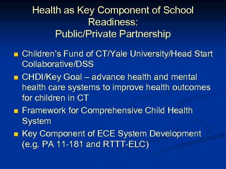 Health as Key Component of School Readiness: Public/Private Partnership n n Children’s Fund of