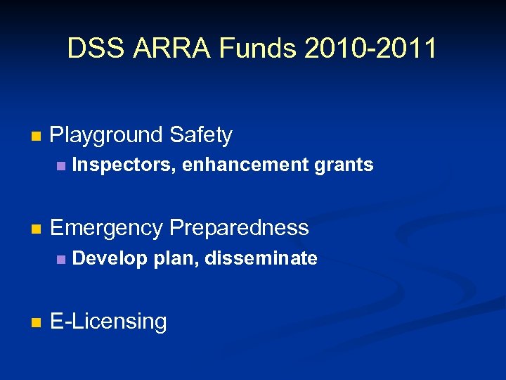 DSS ARRA Funds 2010 -2011 n Playground Safety n n Emergency Preparedness n n