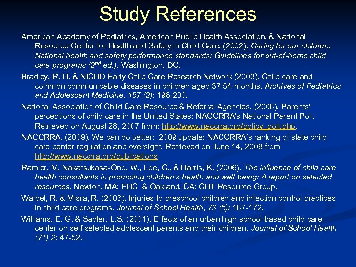 Study References American Academy of Pediatrics, American Public Health Association, & National Resource Center
