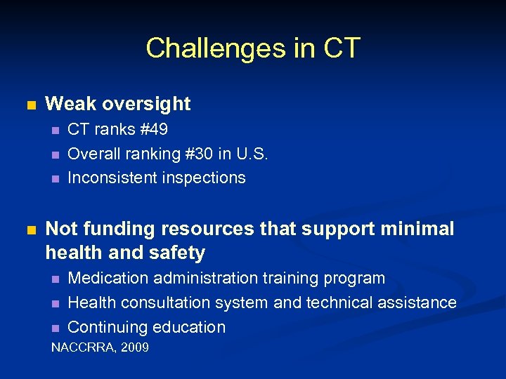 Challenges in CT n Weak oversight n n CT ranks #49 Overall ranking #30