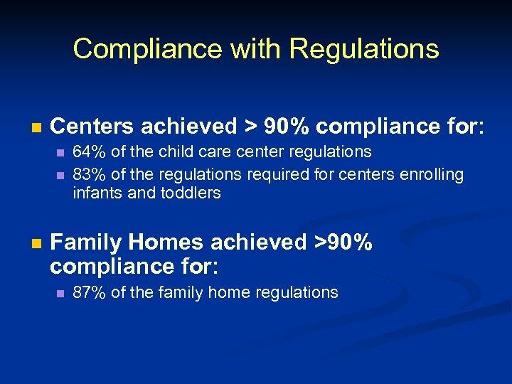 Compliance with Regulations n Centers achieved > 90% compliance for: n n n 64%