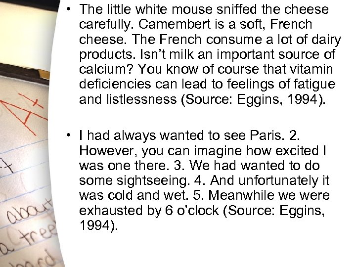  • The little white mouse sniffed the cheese carefully. Camembert is a soft,