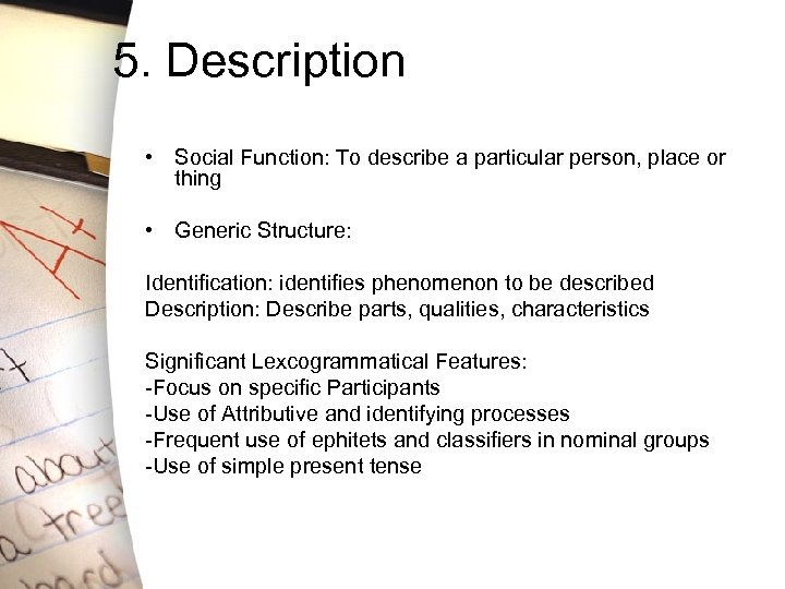 5. Description • Social Function: To describe a particular person, place or thing •
