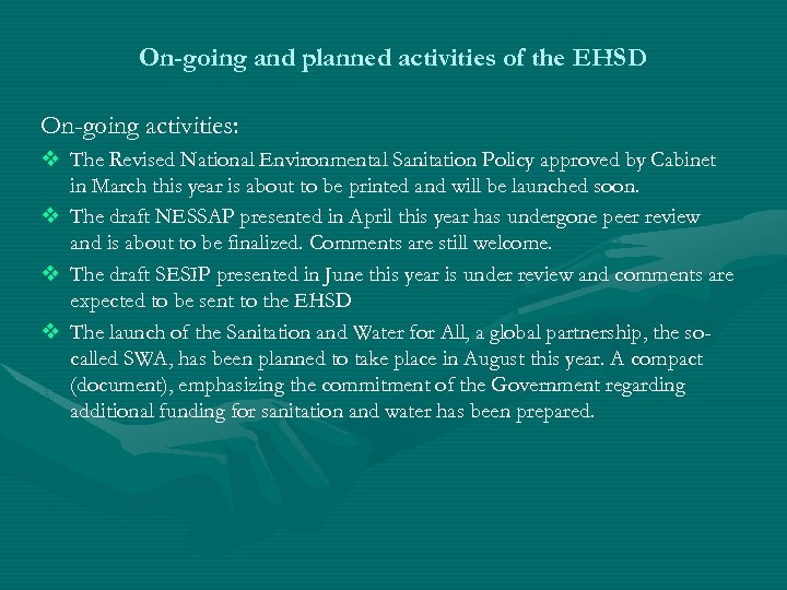 On-going and planned activities of the EHSD On-going activities: v The Revised National Environmental