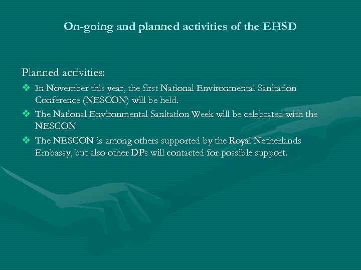 On-going and planned activities of the EHSD Planned activities: v In November this year,