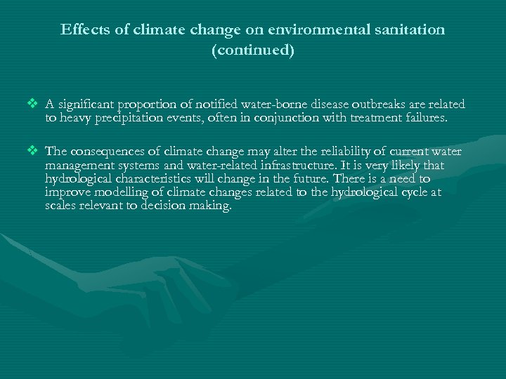 Effects of climate change on environmental sanitation (continued) v A significant proportion of notified