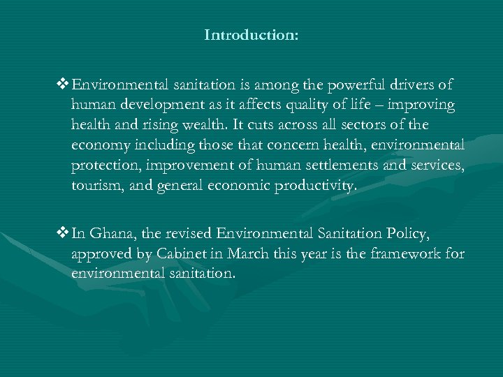 Introduction: v. Environmental sanitation is among the powerful drivers of human development as it