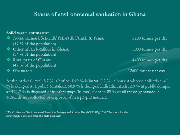 Status of environmental sanitation in Ghana Solid waste estimates* v Accra, Kumasi, Sekondi/Takoradi, Tamale