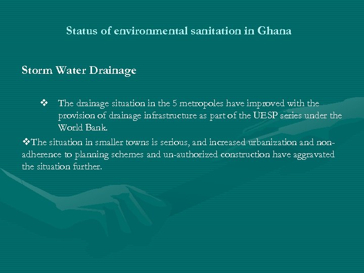 Status of environmental sanitation in Ghana Storm Water Drainage v The drainage situation in