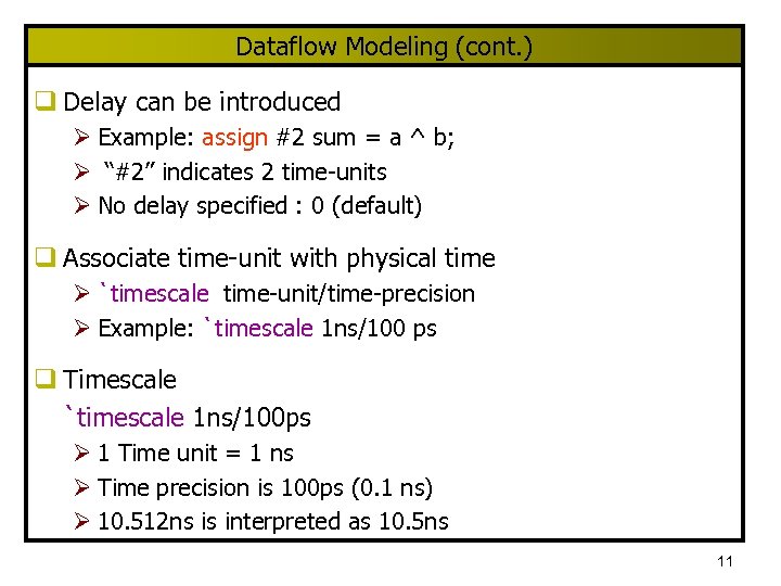 Dataflow Modeling (cont. ) q Delay can be introduced Ø Example: assign #2 sum