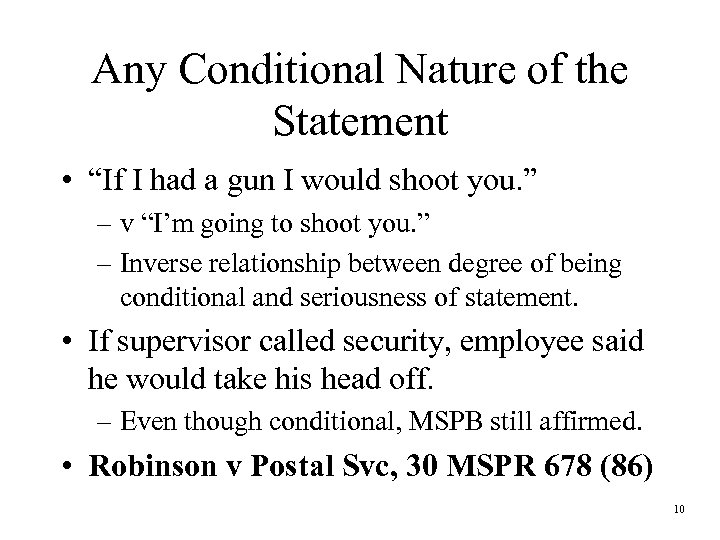 Any Conditional Nature of the Statement • “If I had a gun I would