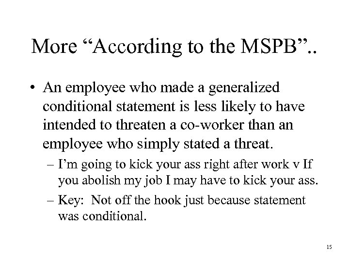 More “According to the MSPB”. . • An employee who made a generalized conditional