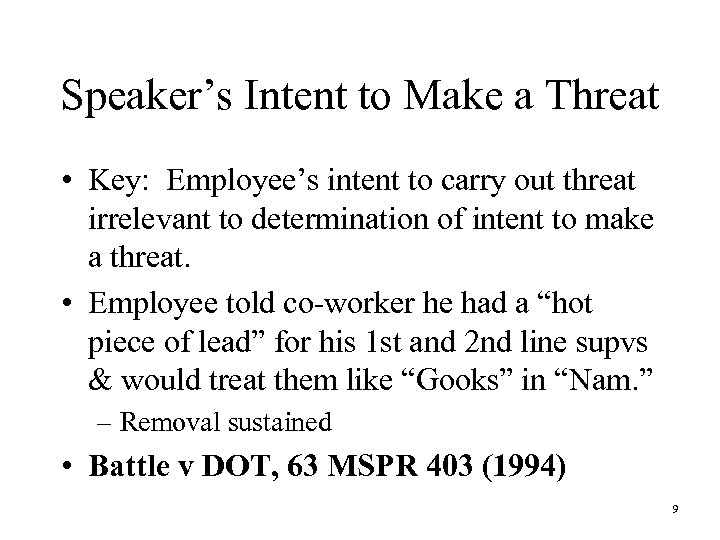 Speaker’s Intent to Make a Threat • Key: Employee’s intent to carry out threat