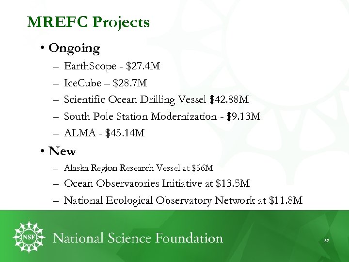 MREFC Projects • Ongoing – – – Earth. Scope - $27. 4 M Ice.