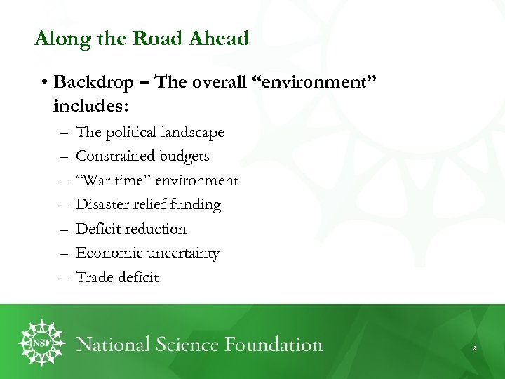 Along the Road Ahead • Backdrop – The overall “environment” includes: – – –