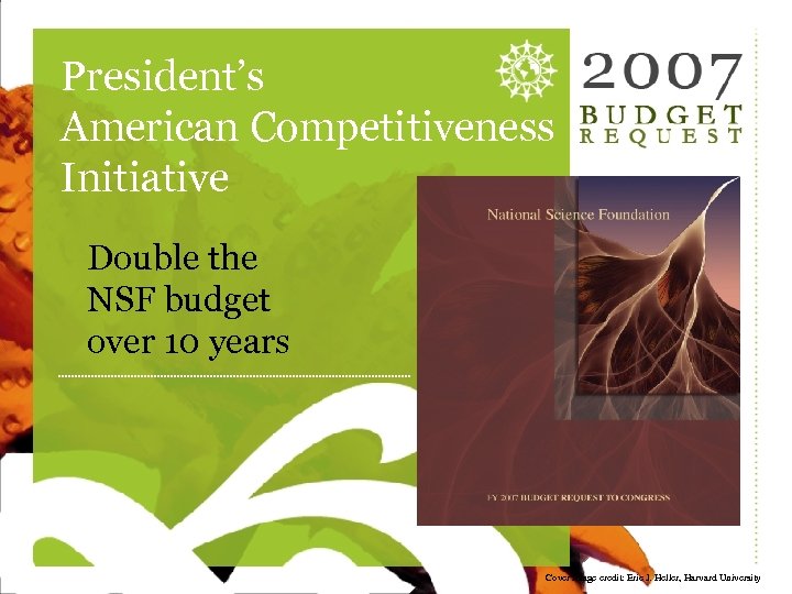 President’s American Competitiveness Initiative Double the NSF budget over 10 years 20 Cover image