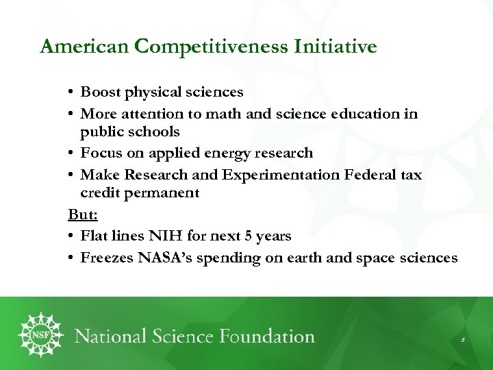 American Competitiveness Initiative • Boost physical sciences • More attention to math and science