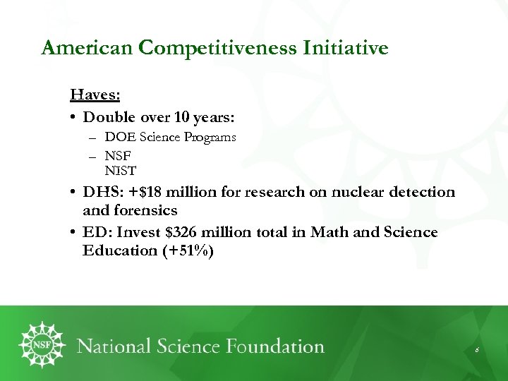 American Competitiveness Initiative Haves: • Double over 10 years: – DOE Science Programs –