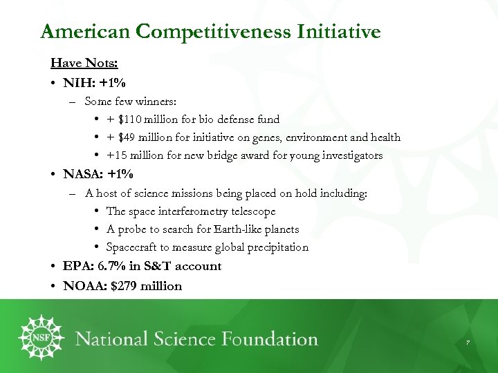 American Competitiveness Initiative Have Nots: • NIH: +1% – Some few winners: • +