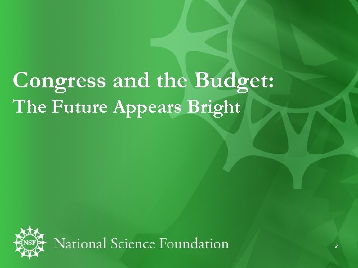 Congress and the Budget: The Future Appears Bright 8 