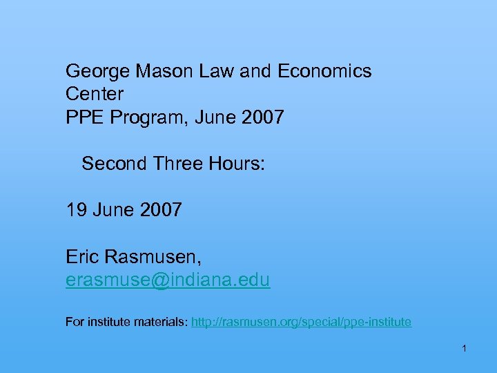 George Mason Law and Economics Center PPE Program, June 2007 Second Three Hours: 19