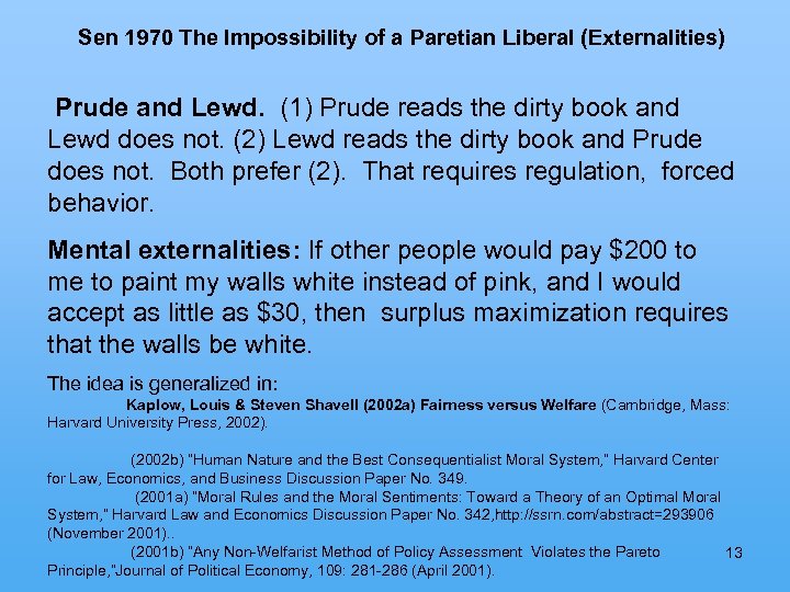 Sen 1970 The Impossibility of a Paretian Liberal (Externalities) Prude and Lewd. (1) Prude