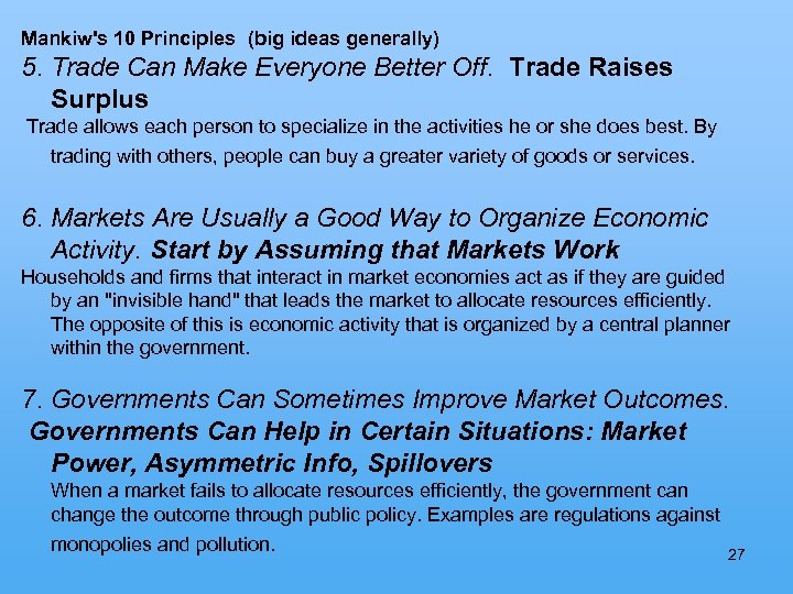 Mankiw's 10 Principles (big ideas generally) 5. Trade Can Make Everyone Better Off. Trade