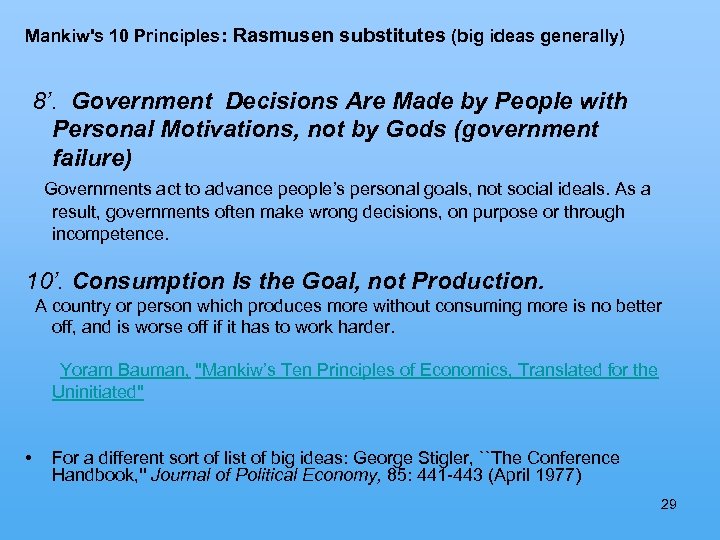 Mankiw's 10 Principles: Rasmusen substitutes (big ideas generally) 8’. Government Decisions Are Made by