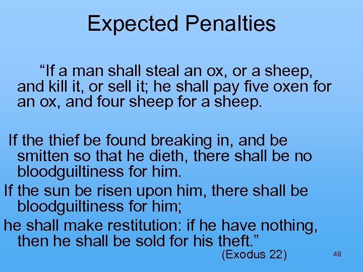 Expected Penalties “If a man shall steal an ox, or a sheep, and kill