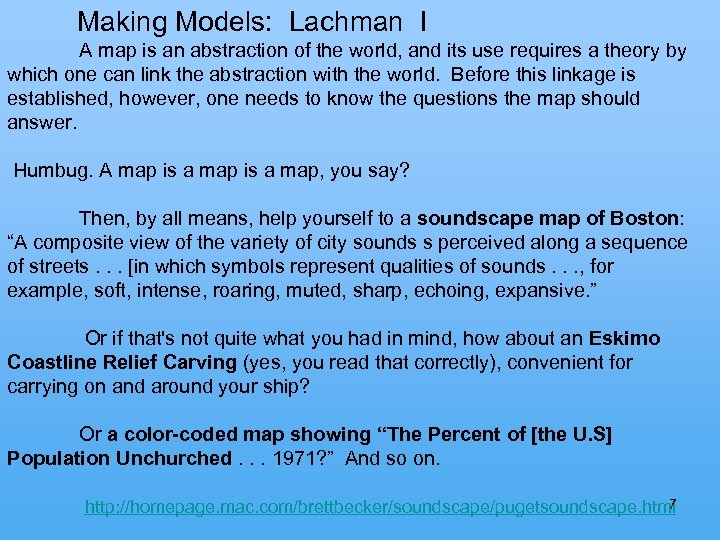  Making Models: Lachman I A map is an abstraction of the world, and