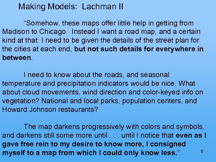  Making Models: Lachman II “Somehow, these maps offer little help in getting from