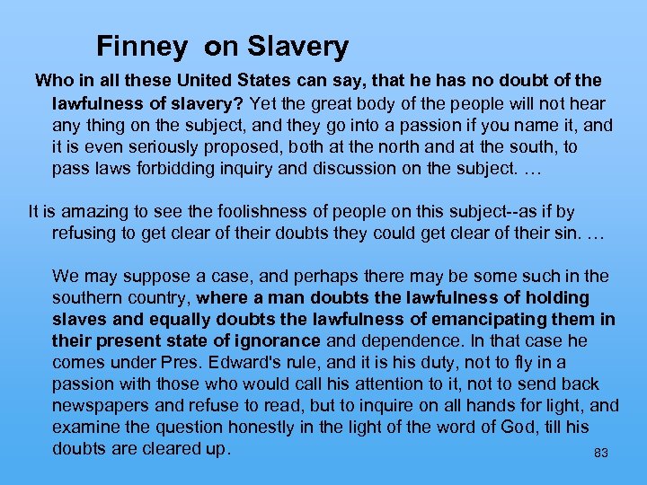  Finney on Slavery Who in all these United States can say, that he