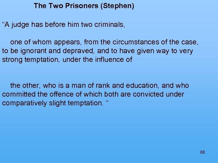 The Two Prisoners (Stephen) “A judge has before him two criminals, one of whom