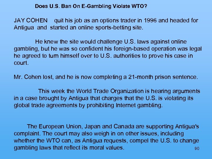 Does U. S. Ban On E-Gambling Violate WTO? JAY COHEN quit his job as