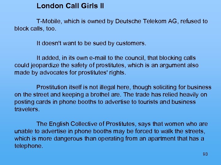 London Call Girls II T-Mobile, which is owned by Deutsche Telekom AG, refused to