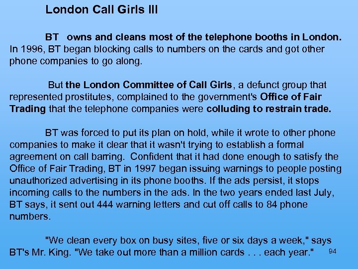 London Call Girls III BT owns and cleans most of the telephone booths in