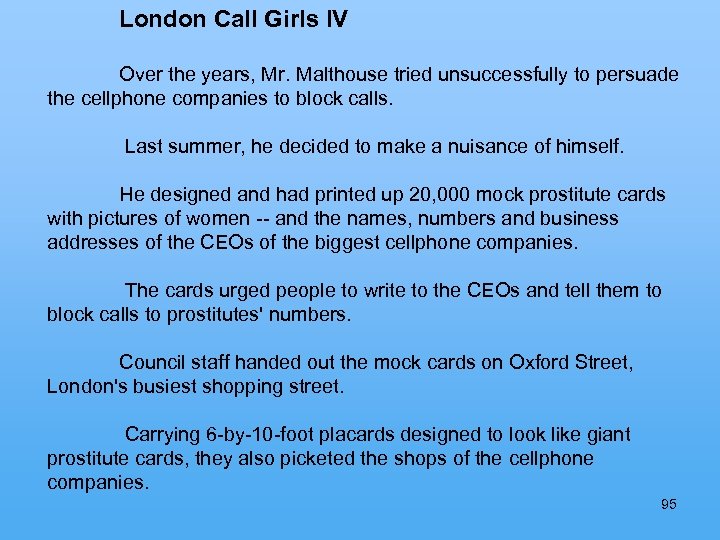 London Call Girls IV Over the years, Mr. Malthouse tried unsuccessfully to persuade the