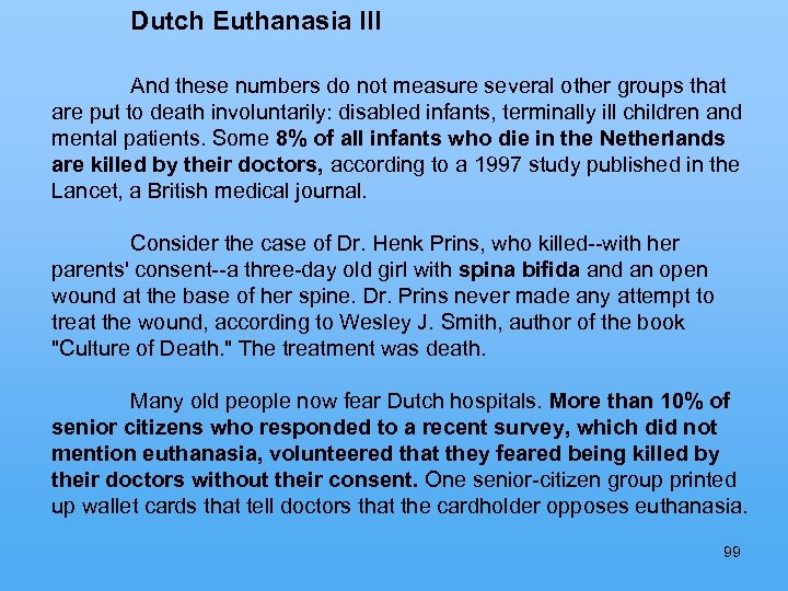 Dutch Euthanasia III And these numbers do not measure several other groups that are