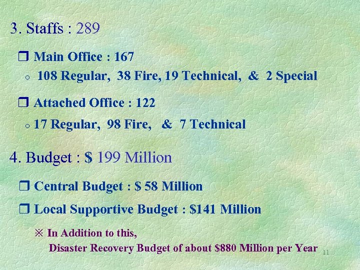 3. Staffs : 289 r Main Office : 167 ○ 108 Regular, 38 Fire,