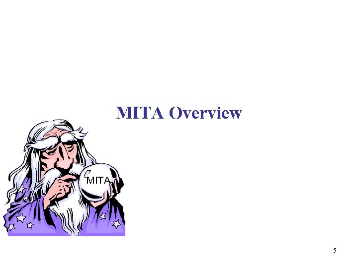 MITA Overview MITA 5 