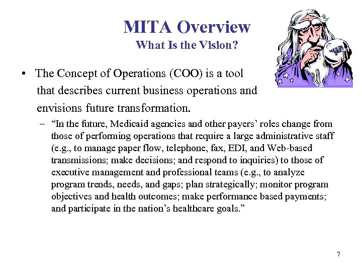 MITA Overview What Is the Vision? • The Concept of Operations (COO) is a