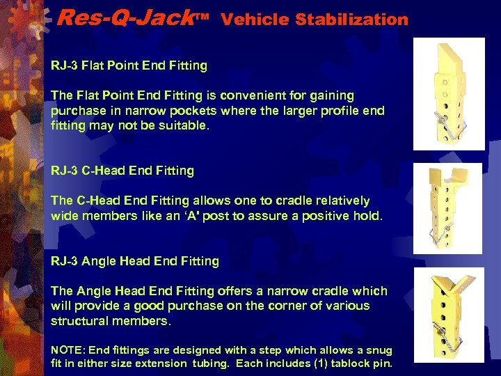 Res-Q-Jack™ Vehicle Stabilization RJ-3 Flat Point End Fitting The Flat Point End Fitting is